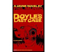 Doyle's Last Case: All that is hidden