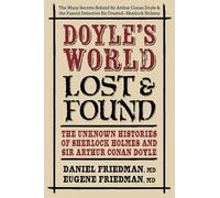 Doyle'S World - Lost & Found: The Unknown Histories of Sherlock Holmes and Sir Arthur Conan Doyle