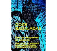 DOZE BADALADAS: QUE SE DESPERTEM OS HOMENS PARA QUE OS MENINOS CANSADOS POSSAM FINALMENTE DORMIR