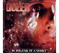 Dozer - In the Tail of a Comet..