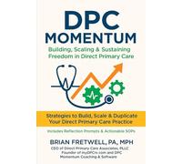 DPC MOMENTUM: Building, Scaling Sustaining Freedom In Direct Primary Care