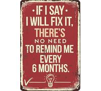 DQFOCPHHAA Funny Procrastination Humor Tin Sign If I Say Will Fix It Dont Remind Me Vintage Metal For Bar Man Cave Garage Wall Decor 8 X 12 in