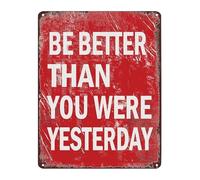 DQFOCPHHAA Vintage Motivational Sign Metal Tin Sign Be Better Than You Were Yesterday Wall Decor for Home Office Gym 8 X 12 in