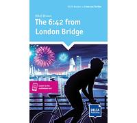 The 6 42 From London Bridge: Reader with audios and digital extras (KLETT)