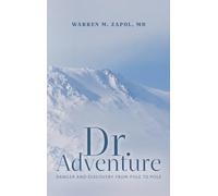 Dr. Adventure: Danger and Discovery From Pole to Pole