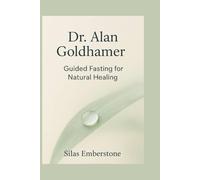 Dr Alan Goldhamer: Guided Fasting for Natural Healing