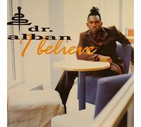 Dr. Alban - I believe (digi, foc)