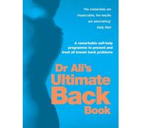 Dr Ali's Ultimate Back Book: A unique integrated programme featuring, diet, yoga and massage