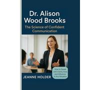 Dr. Alison Wood Brooks: The Science of Confident Communication