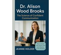 Dr. Alison Wood Brooks: The Science of Confident Communication