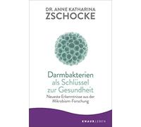 Dr. Anne Kathar Darmbakterien als Schlüssel zur Gesundheit: Neuest (Tapa blanda)