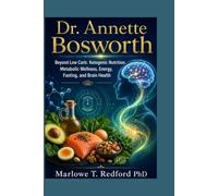 Dr. Annette Bosworth: Beyond Low Carb: Ketogenic Nutrition, Metabolic Wellness, Energy, Fasting, and Brain Health