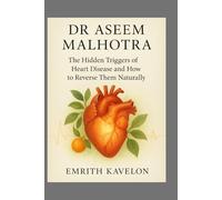 Dr Aseem Malhotra: The Hidden Triggers of Heart Disease and How to Reverse Them Naturally