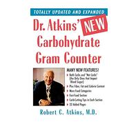Dr. Atkins' New Carbohydrate Gram Counter: More Than 1200 Brand-Name and Generic Foods Listed with Carbohydrate, Protein, and Fat Contents
