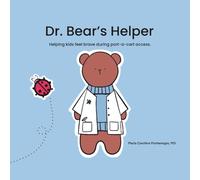 Dr. Bear Helper: Helping kids feel brave during port access. (Before I Can Explain - Dr. Bear Books)