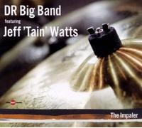 DR Big Band / Jeff Tain Watts - The Impaler