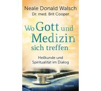 Dr. Brit Cooper Neale Wo Gott und Medizin sich treffen: Heilkunde (Tapa dura)