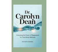 Dr. Carolyn Dean: Unlocking the app Power of Magnesium for Total Body Wellness