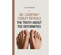 Dr. Courtney Conley Reveals: The Truth About Toe Deformities