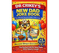 Dr Crikey’s New Dad Survival Guide & Joke Book: Hilarious Jokes, Baby Chaos & Zero-Sleep Wisdom for First-Time Fathers (Dad Jokes by Dr Crikey)