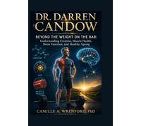 Dr. Darren Candow: Beyond the Weight on the Bar: Understanding Creatine, Muscle Health, Brain Function, and Healthy Ageing