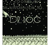 Dr. Dog - Toothbrush