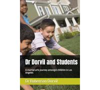Dr Dorvil and Students: A martial arts journey amongst children in Los Angeles