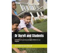 Dr Dorvil and Students: A martial arts journey amongst children in Los Angeles