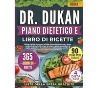 DR. DUKAN PIANO DIETETICO E LIBRO DI RICETTE: Ricette e piani alimentari ad alto contenuto proteico e a basso contenuto di carboidrati per bruciare i ... aumentare il metabolismo....maniera di Dukan