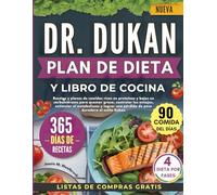 DR. DUKAN PLAN DE DIETA Y LIBRO DE COCINA: Recetas y planes de comidas ricos en proteínas y bajos en carbohidratos para quemar grasa, controlar los ... una pérdida de peso duradera al estilo Dukan
