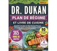 DR. DUKAN PLAN DE RÉGIME ET LIVRE DE CUISINE: Des recettes et des plans de repas riches en protéines et à faible teneur en glucides pour brûler les ... stimuler le métabolisme...manière de Dukan