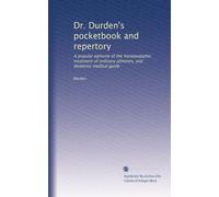 Dr. Durden's pocketbook and repertory: A popular epitome of the homoeopathic treatment of ordinary ailments, and domestic medical guide