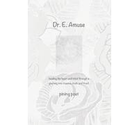 Dr. E. Amuse: healing the heart and mind through a journey into trauma, truth and trust