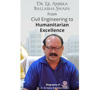 Dr. Er. Ambika Ballabha Swain: From Civil Engineering to Humanitarian Excellence