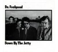 Dr. Feelgood - Dr. Feelgood Down by the Jetty (F-Import) 1991