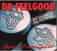 Dr Feelgood - Repeat Prescription