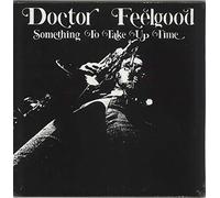 Dr Feelgood - Something To Take Up Time [Vinilo]