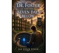 Dr. Foster and The Seven Days Below: A Tale of Courage, Friendship, and Belonging