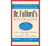 Dr. Fulford's Touch of Life: The Healing Power of the Natural Life Force