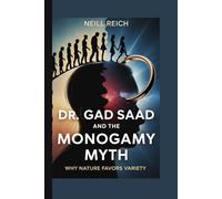 Dr. Gad Saad and the Monogamy Myth: Why Nature Favors Variety