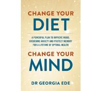 Dr Georgia Ede Dr Georgia Ede Change Your Diet, Change Your Mind (Tapa blanda)