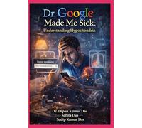Dr. Google Made Me Sick: Understanding Hypochondria