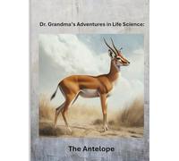 Dr. Grandma’s Adventures in Life Science: The Antelope