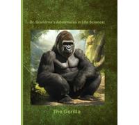 Dr. Grandma’s Adventures in Life Science: The Gorilla