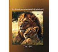 Dr. Grandma’s Adventures in Life Science: The Lion