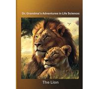 Dr. Grandma’s Adventures in Life Science: The Lion