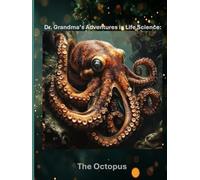 Dr. Grandma’s Adventures in Life Science: The Octopus