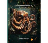 Dr. Grandma’s Adventures in Life Science: The Octopus