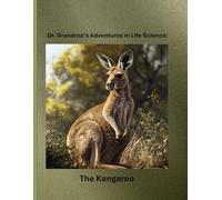 Dr. Grandma's Adventures in Life Science: The Kangaroo