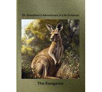 Dr. Grandma's Adventures in Life Science: The Kangaroo